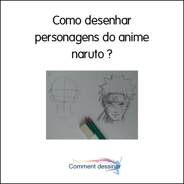 Como desenhar personagens do anime naruto